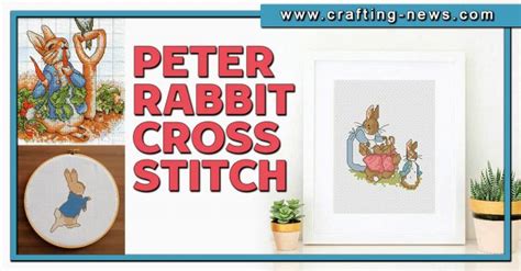 Peter Rabbit Cross Stitch Patterns Crafting News