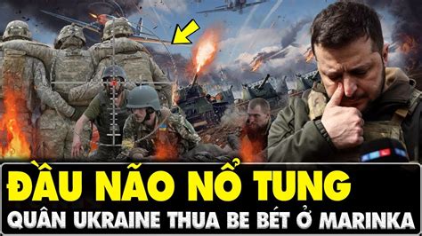 ĐẦU NÃO nổ tung Quân Ukraine THUA BE BÉT ở Marinka YouTube