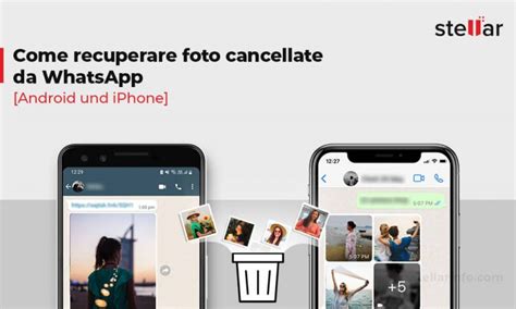 Come Recuperare Le Foto Cancellate Da WhatsApp Stellar Stellar