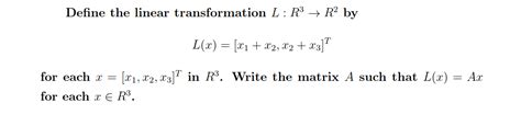 Solved Deﬁne The Linear Transformation L R3 → R2 By L X