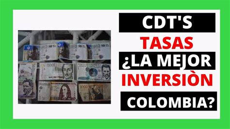 MEJORES CDTS EN COLOMBIA TASAS Y PLAZOS ES UN CDT LA MEJOR INVERSION