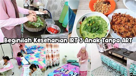 Beginilah Keseharian Irt Anak Tanpa Art Masak Menu Harian Beberes