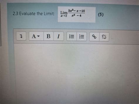 Solved 23 Evaluate The Limit Limx→2x2−43x2−x−10