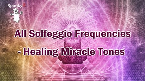 All Solfeggio Frequencies Healing Miracle Tones 396Hz 417Hz 528Hz