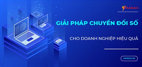 Giải Pháp Chuyển đổi Số Cho Doanh Nghiệp Hiệu Quả 2025