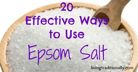 20 Effective Ways To Use Epsom Salt Holistic Remedies Herbal Remedies