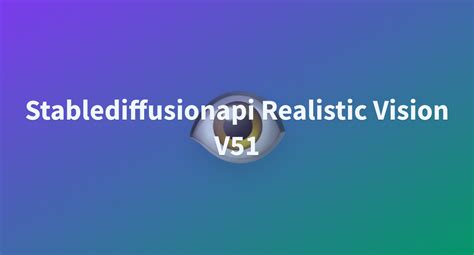 Stablediffusionapi Realistic Vision V51 A Hugging Face Space By Shayakh