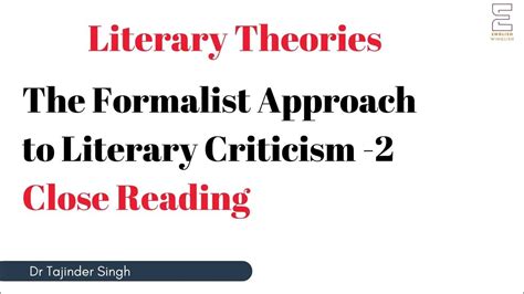 The Formalist Approach To Literary Criticism 2 Close Reading