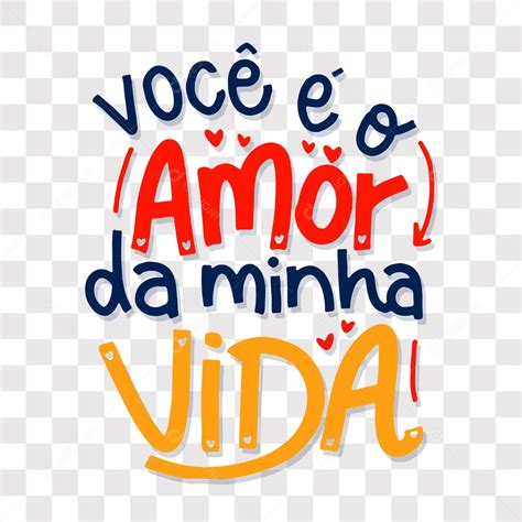 Lettering Dia Dos Namorados Voc O Amor Da Minha Vida Eps Png