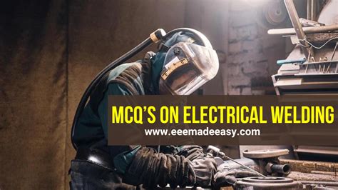 Set Mcqs On Electrical Welding Electrical Welding Mcq Questions And