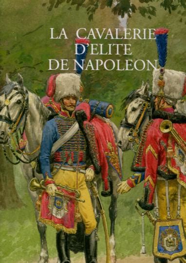 AntikCostume La cavalerie d élite de Napoléon Éditions Quatuor