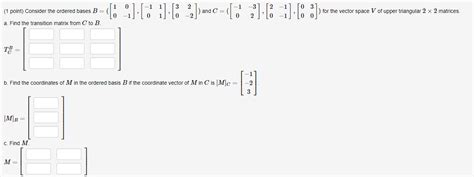 Solved Point Consider The Ordered Bases Chegg