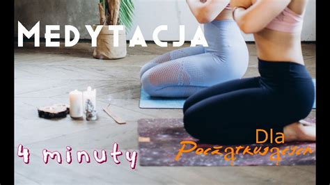 Medytacja dla początkujących muzyka medytacyjna 4 minuty spokojnej