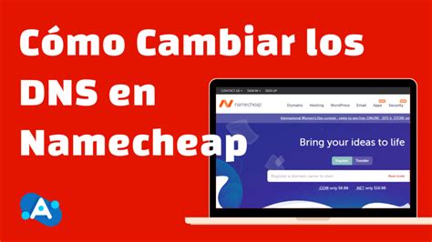 Cómo Cambiar los DNS de tu Dominio en NameCheap