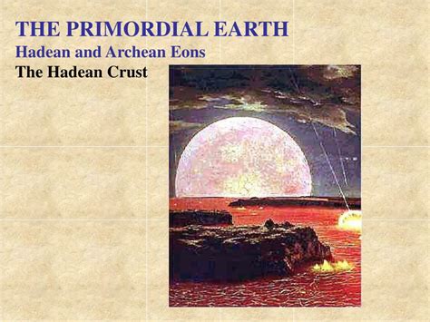 Ppt The Primordial Earth Hadean And Archean Eons Powerpoint