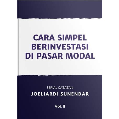 Jual Hard Cover Cara Simpel Berinvestasi Di Pasar Modal Vol Kota