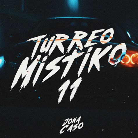 Turreo Mistiko Single By Jona Caso Spotify