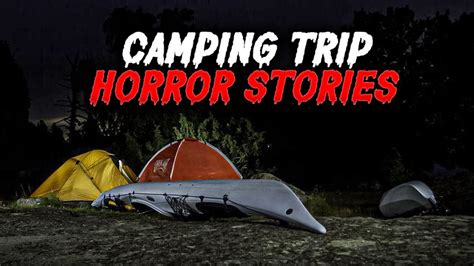 3 Disturbing TRUE Camping Trip Horror Stories Revealed YouTube