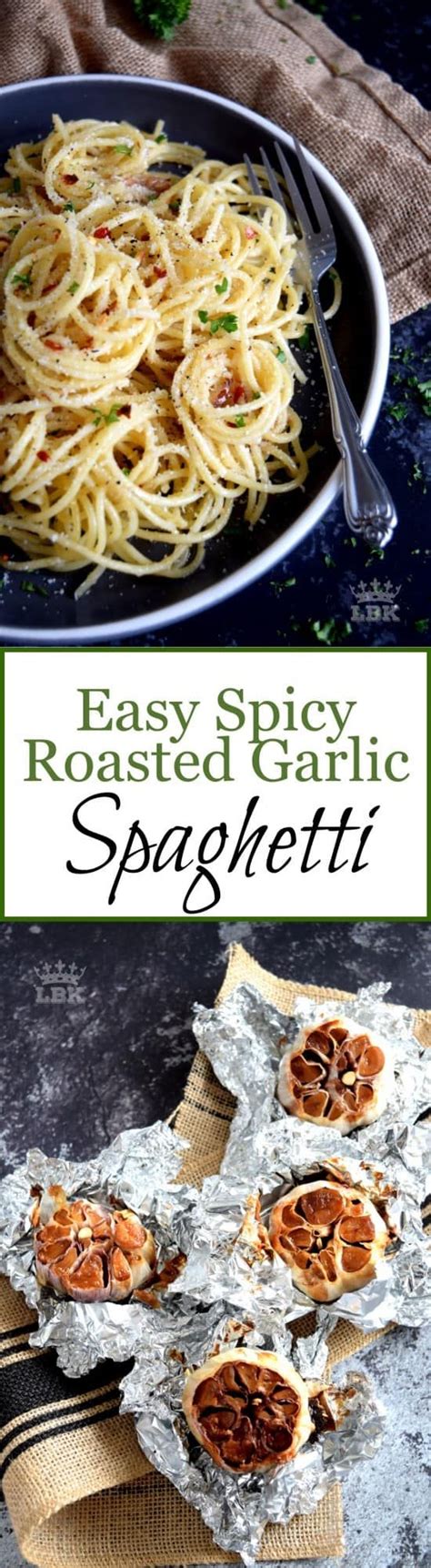 Easy Spicy Roasted Garlic Spaghetti Lord Byron S Kitchen Spicy Roasted Garlic Spaghetti