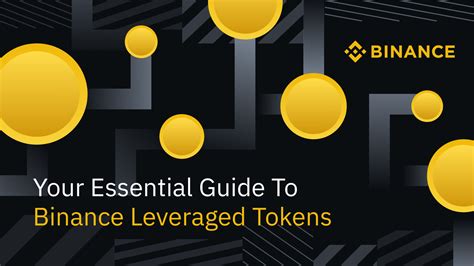 Your Essential Guide To Binance Leveraged Tokens Binance Chain Bnb