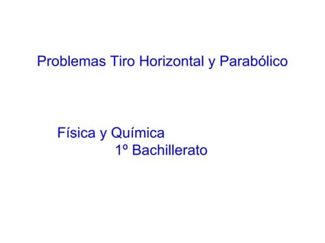 Problemas Tiro Horizontal Y Parab Lico Ppt