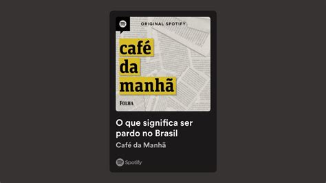 React ao podcast Café da Manha tema O que significa ser pardo