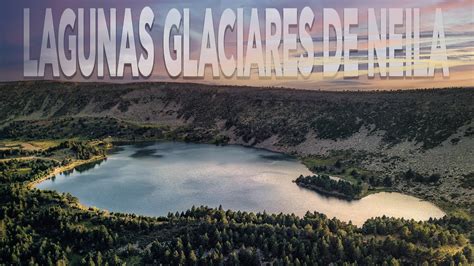 Neila Lagunas Glaciares De Neila Youtube