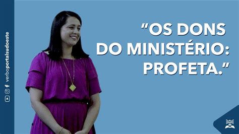 Os Dons Do Ministério Profeta Danielle Ferreira Youtube