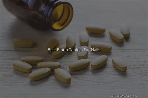 Best Biotin Tablets For Nails - TheFitnessManual