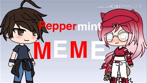 Peppermint Meme Gacha Life YouTube