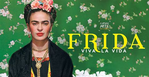 Frida Viva La Vida Regressa Ao Grande Ecr Bilhetes Venda