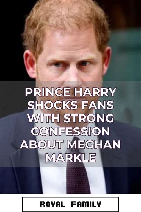 What Strong Confession Did Prince Harry Make About Meghan Markle That