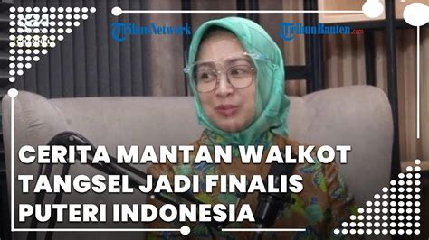 Mantan Walkot Tangsel Airin Rachmi Diany Pernah Jadi Finalis Puteri