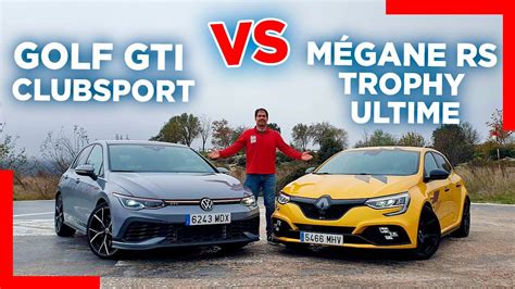 Renault Megane Rs Ultime Vs Vw Golf Gti Clubsport Cu L Es El Mejor