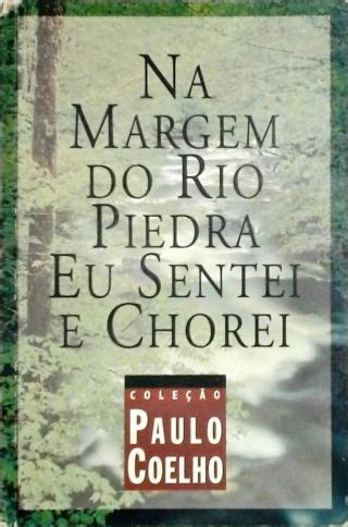 Na Margem do Rio Piedra Eu Sentei e Chorei Paulo Coelho Traça