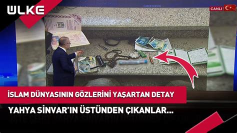 Yahya Sinvarın Cebinden Çıkan O Detay İzleyenleri Şoke Etti haber