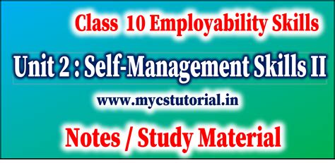 Class 10 Employability Skills Unit 2 Self Management Skills II Study