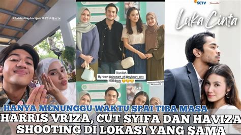 HARRIS VRIZA CUT SYIFA DAN HAVIZA AKAN SHOTING DI LOKASI YANG SAMA