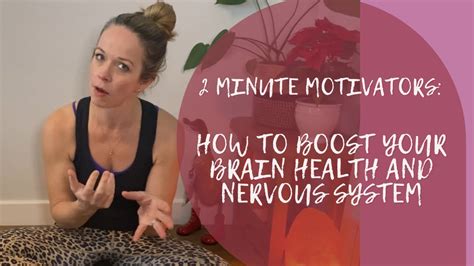 Minute Motivators How To Boost Your Brain Health And Nervous System