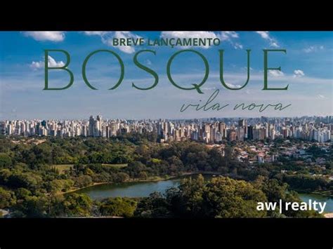 BOSQUE VILA NOVA BREVE LANÇAMENTO DA AW REALTY NA VILA NOVA CONCEIÇÃO