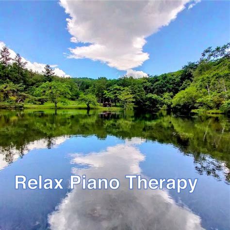 Relax Therapy Album By Relax Piano Therapy Spotify