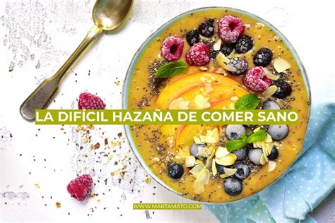 La Dif Cil Haza A De Comer Sano Marta Mato