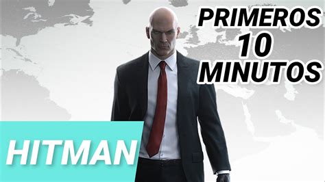 HITMAN Primeros 10 Minutos Gameplay YouTube