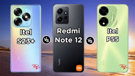 Itel S23 Vs Redmi Note 12 Vs Itel P55 YouTube