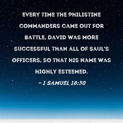 1 Samuel 18 30 Every Time The Philistine Commanders Came Out For Battle