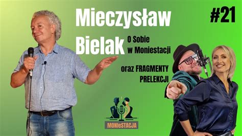 Mieczys Aw Bielak O Sobie I O Przebudzeniu W Moniestacji Rozmowa Oraz