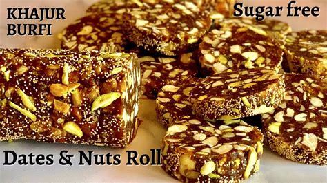 Khajur Burfi Sugar Free Dates Nuts Roll Recipe Khajur Dry