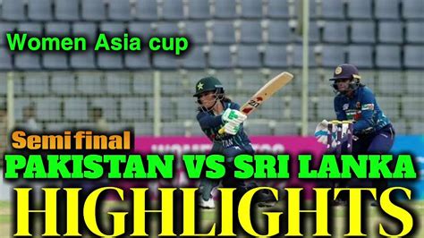 Pakistan Vs Sri Lanka Women Asia Cup Semi Final 2022 Sri Lanka Vs Pakistan Highlights Asia Cup