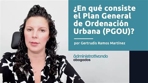 En Qu Consiste El Plan General De Ordenaci N Urbana Pgou Youtube