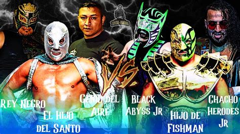 El Hijo Del Santo Genio Del Aire Y Rey Negro Vs Hijo De Fishman